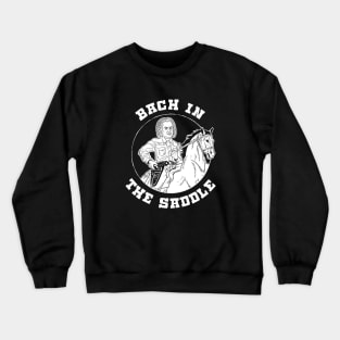 Bach In The Saddle Crewneck Sweatshirt